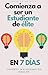 Comienza a ser un Estudiante de Élite en 7 Días by Inderjit Singh