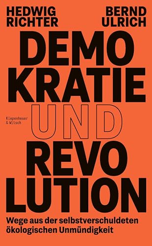 Demokratie und Revolution: Wege aus der selbstverschuldeten ökologischen Unmündigkeit (Kindle Edition)