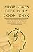 MIGRAINES DIET PLAN COOK BOOK by Rex Lewis