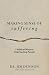 Making Sense of Suffering: ...