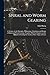 Spiral and Worm Gearing; a Treatise on the Principles, Dimensions, Calculation and Design of Spiral and Worm Gearing, Together With the Chapters on ... of Cutting the Teeth in These Types of Gears