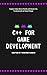 C++ for Game Development  by Takehiro kanegi