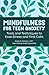 Mindfulness for Teen Anxiet...