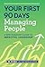 Your First 90 Days Managing People: A New Manager's Guide to Impactful Leadership