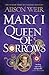 Mary I: Queen of Sorrows