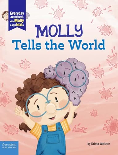 Molly Tells the World: A book about dyslexia and self-esteem (Everyday Adventures with Molly and Dyslexia)