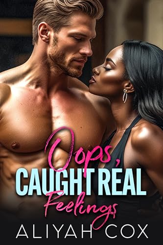 Oops, Caught Real Feelings: A BWWM Romance (Oops I Fell In Love Book 1)