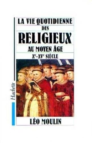 La Vie quotidienne des religieux au Moyen Âge Xe-XVe siècle (Paperback)