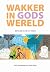 Wakker in Gods wereld by Jack Barentsen