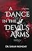 A Dance in the Devil's Arms...