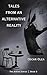 TALES FROM AN ALTERNATIVE REALITY by Oscar Olea