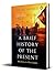 A Brief History of the Present by Hilal Ahmed