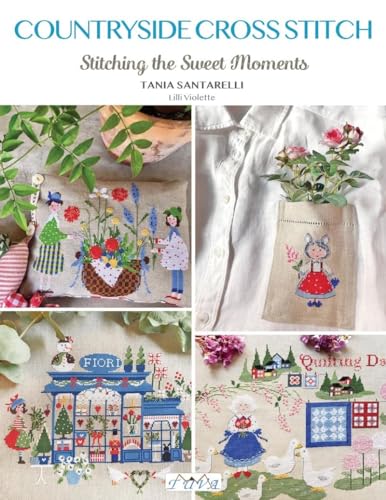 Countryside Cross Stitch: Beautiful Country Houses with Animals, Plants, Flowers, People, Kitchen, Hobbies and more.. (Paperback)