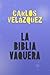 La Biblia Vaquera / The Cowgirl Bible (Biblioteca Carlos Velázquez) (Spanish Edition)