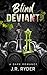 Blind Deviant by J.R.  Ryder