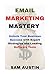 Email Marketing Mastery: Un...