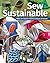 Sew Sustainable: Make 22+ Stylish Projects to Reuse & Reduce