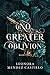 No Greater Oblivion (No Sweeter Poison Book 3)