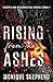 Rising from the Ashes (Rebirth and Resurrection #1)
