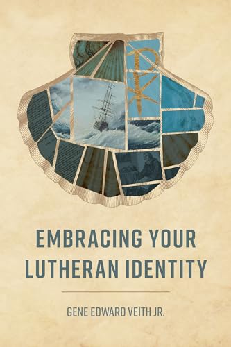 Embracing Your Lutheran Identity (Kindle Edition)