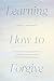 Learning How to Forgive: A ...