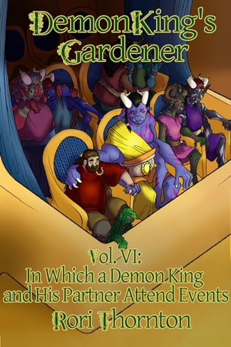 In Which a Demon King and His Partner Attend Events (Demon King's Gardener #6)
