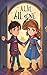 The Adventures of Ali and Emma: The Door to the Magical World: The Adventures of Ali and Emma: The Door to the Magical World