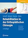 Rehabilitation in der orthopädischen Chirurgie: OP-Verfahren im Überblick - Physiotherapie - Sporttherapie (German Edition)