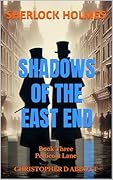 SHERLOCK HOLMES Shadows of the East End, Book Three: Petticoat Lane