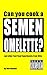Can You Cook a Semen Omelette?