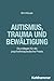 Autismus, Trauma und Bewält...