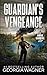 Guardian's Vengeance: Anna Gabriel Book 1