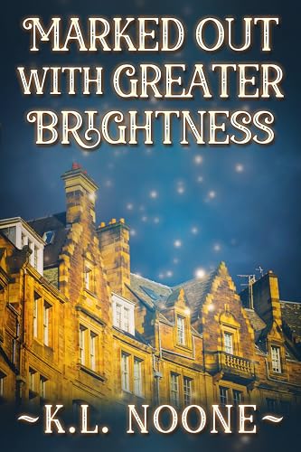 Marked Out with Greater Brightness (Kindle Edition)
