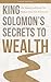 King Solomon's Secrets To W...