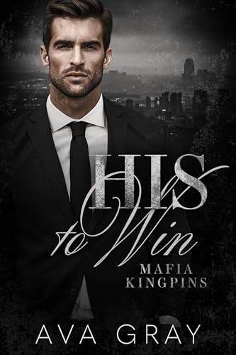 His to Win (Mafia Kingpins #3)