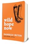 Wild Hope Now