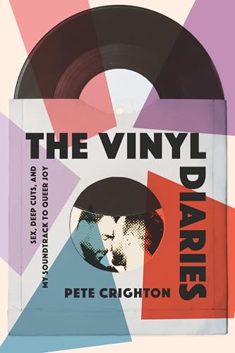 The Vinyl Diaries: Sex, Deep Cuts, and My Soundtrack to Queer Joy (Kindle Edition)