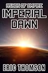 Imperial Dawn (Ashes of Empire Book 6)