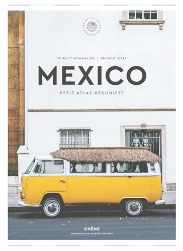 Mexico: Petit Atlas Hédoniste (Paperback)
