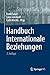 Handbuch Internationale Beziehungen by Frank Sauer
