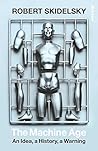 The Machine Age: An Idea, a History, a Warning Book cover for The Machine Age: An Idea, a History, a Warning