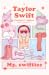 Taylor Swift. My, swifties