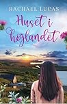 Huset i højlandet by Rachael Lucas