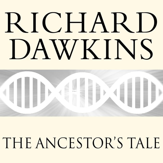 The Ancestor's Tale Lib/E: A Pilgrimage to the Dawn of Evolution