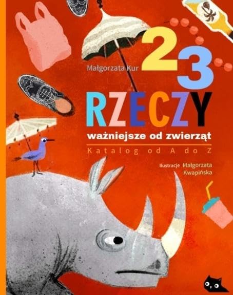 23 rzeczy wazniejsze od zwierzat Katalog od A do Z (Hardcover)