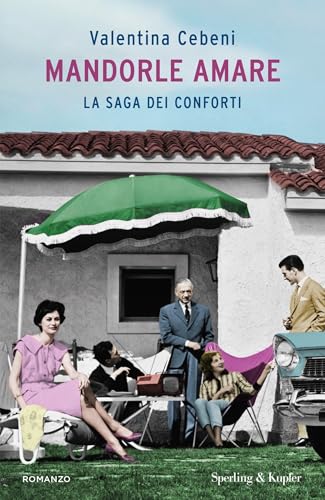 Mandorle amare: La saga dei Conforti (Italian Edition)