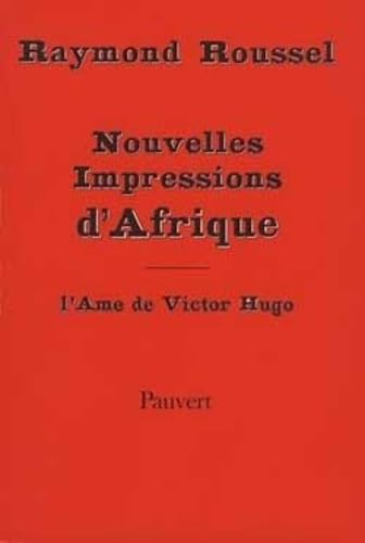 Nouvelles Impressions d'Afrique, suivies de l'Ame de Victor Hugo (Paperback)