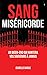 Sang miséricorde, tome 1