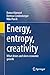 Energy, entropy, creativity by Reiner Kümmel