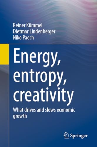 Energy, entropy, creativity: What drives and slows economic growth (Paperback)